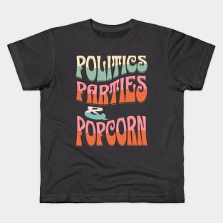 Politics, Parties & Popcorn Kids T-Shirt